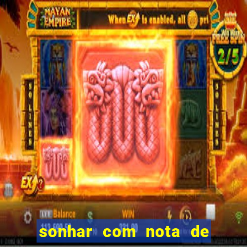 sonhar com nota de 50 reais jogo do bicho